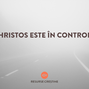 Hristos este in control
